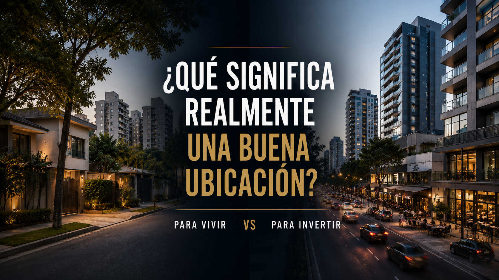 ¿Qué significa realmente una buena ubicación?